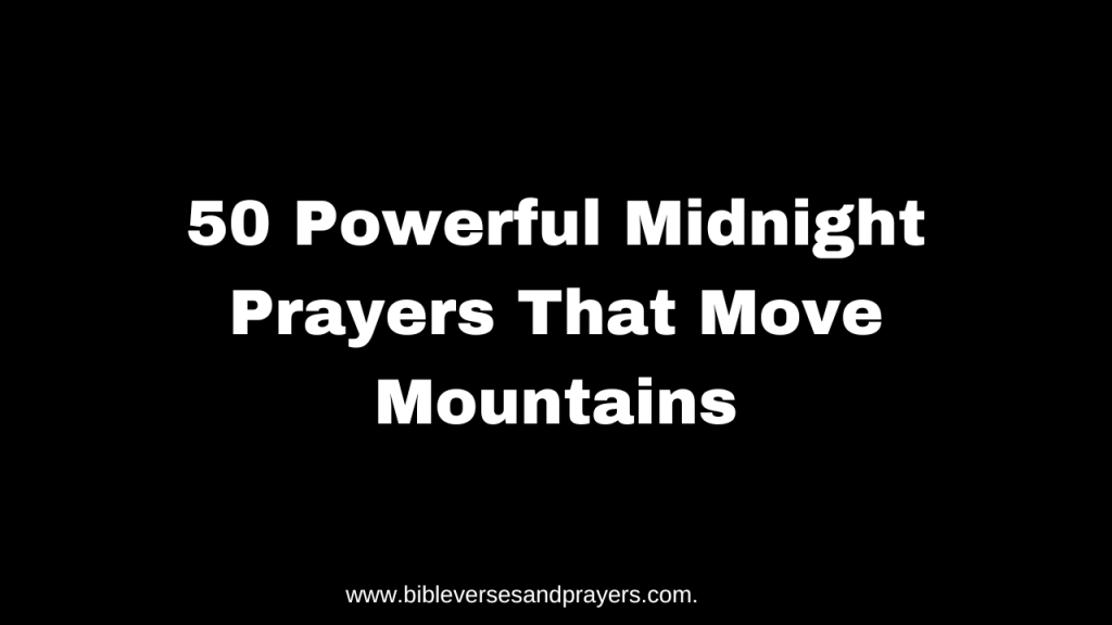 Midnight prayers that move mountains