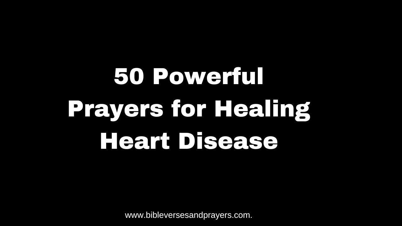 50 Powerful Prayers for Healing Heart Disease