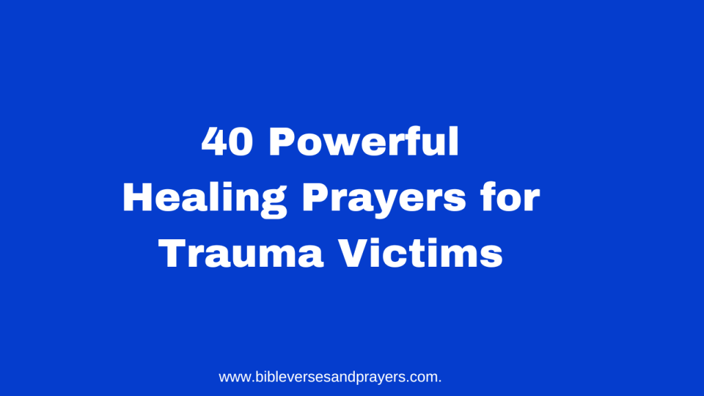 Prayers for trauma victims