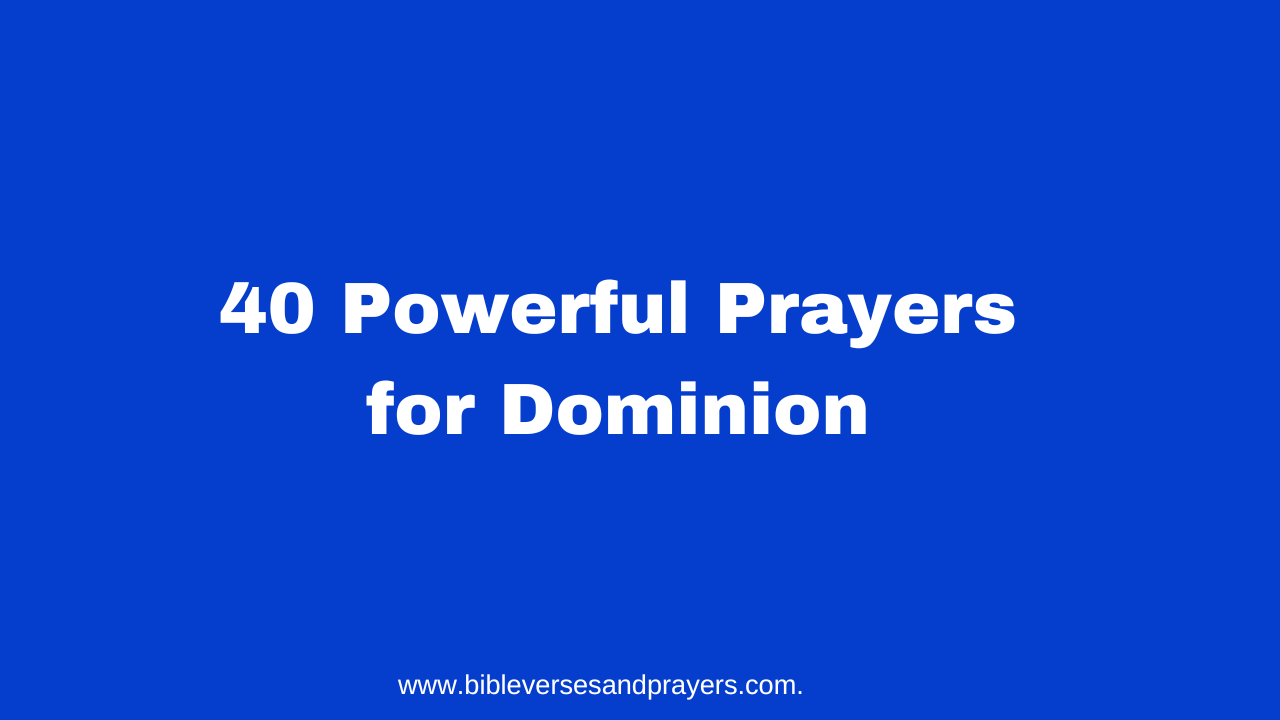 40 Powerful Prayers for Dominion