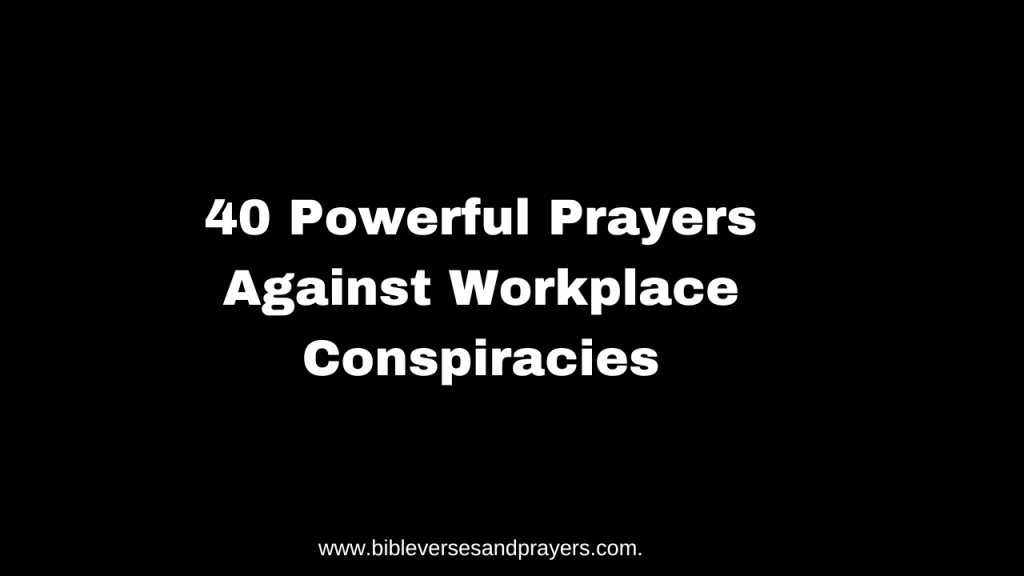 Prayers against workplace conspiracies