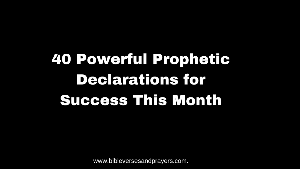 Prophetic declarations for success this month