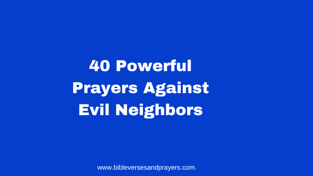 prayers against evil neighbors