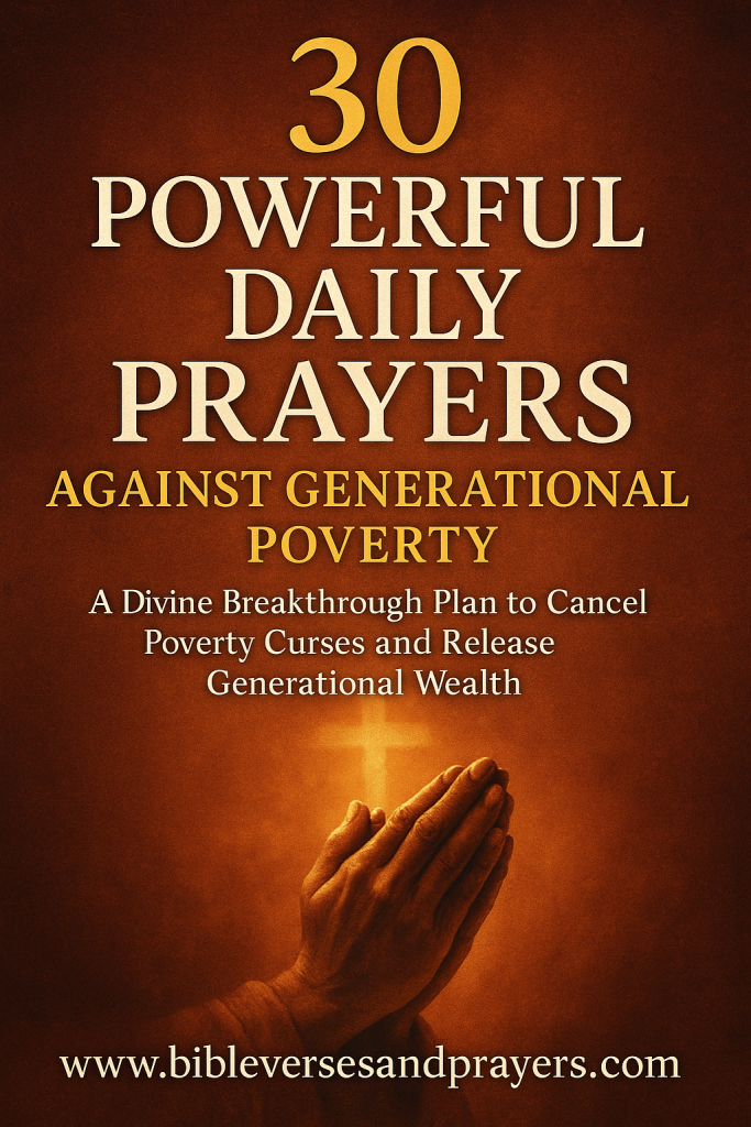 30 Powerful Daily Prayers Against Generational Poverty - Bible Verses ...