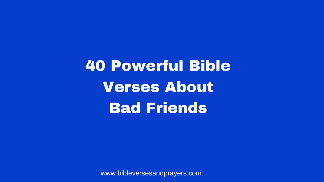 40-powerful-bible-verses-about-bad-friends