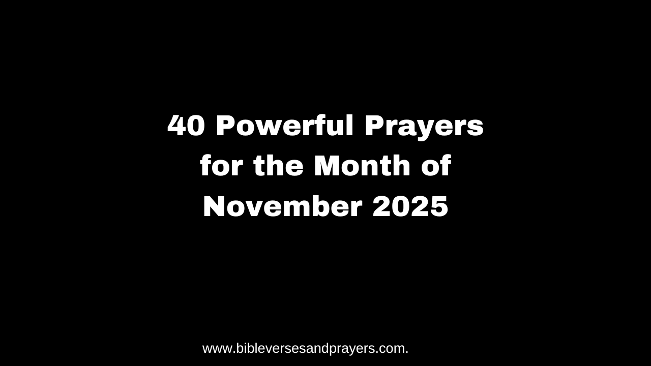 40 Powerful Prayers for the Month of November 2025