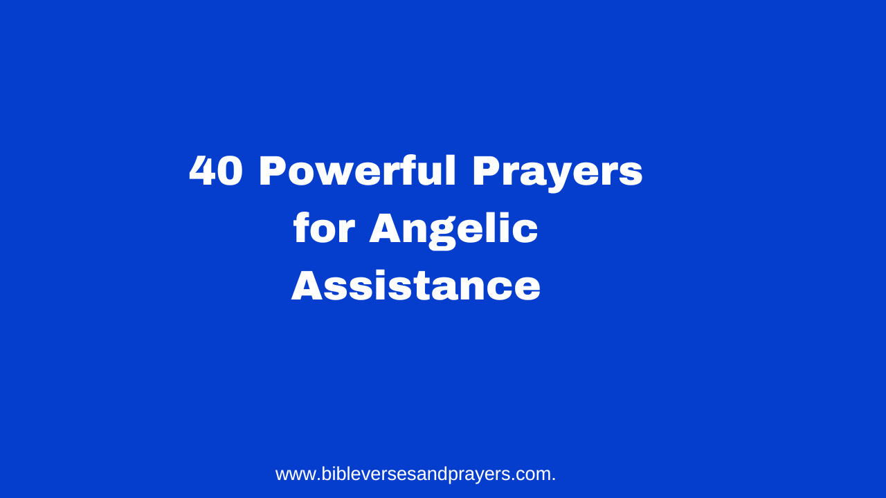 40 Powerful Prayers for Angelic Assistance