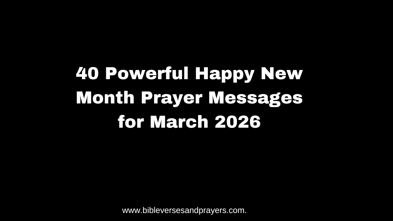 40 Powerful Happy New Month Prayer Messages for March 2026