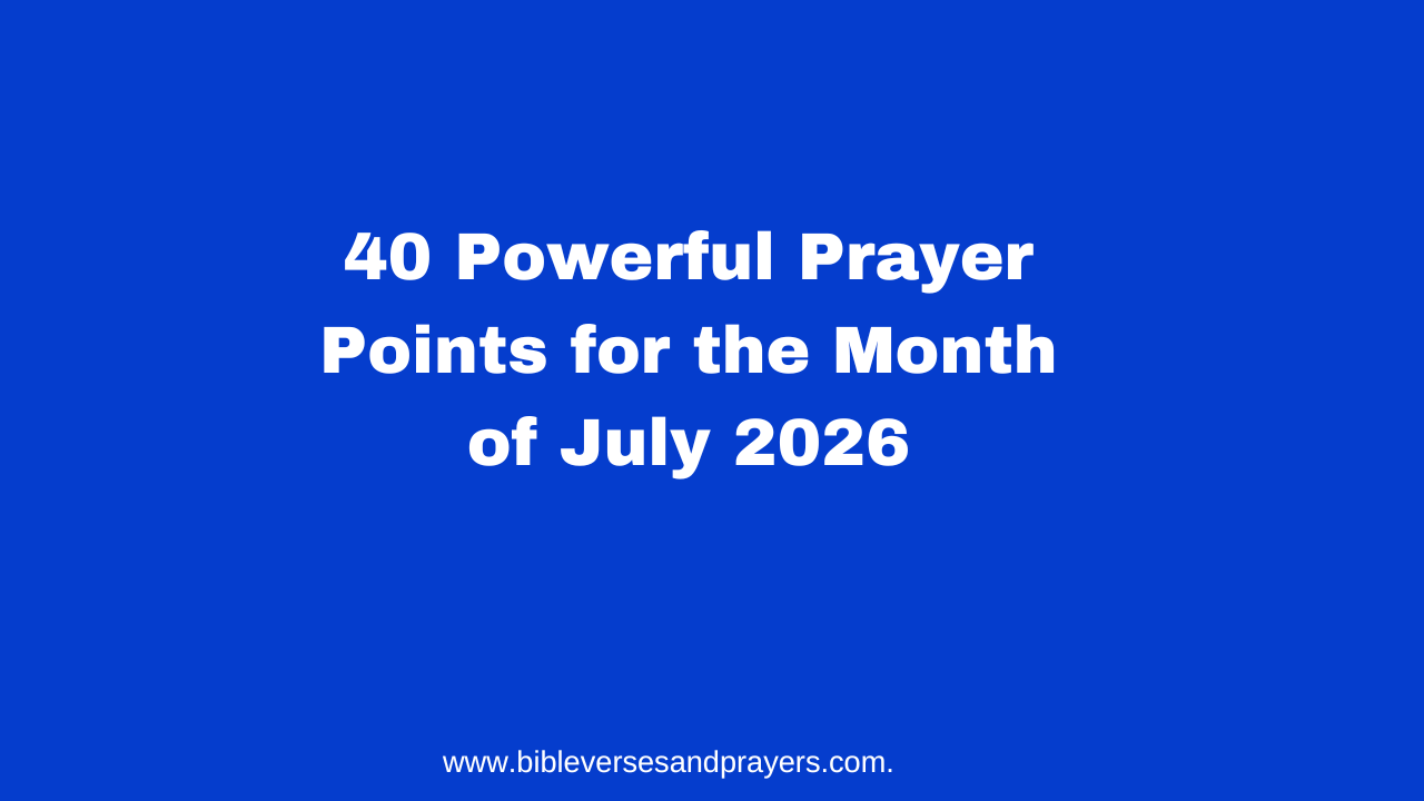 40 Powerful Prayer Points for the Month of July 2026