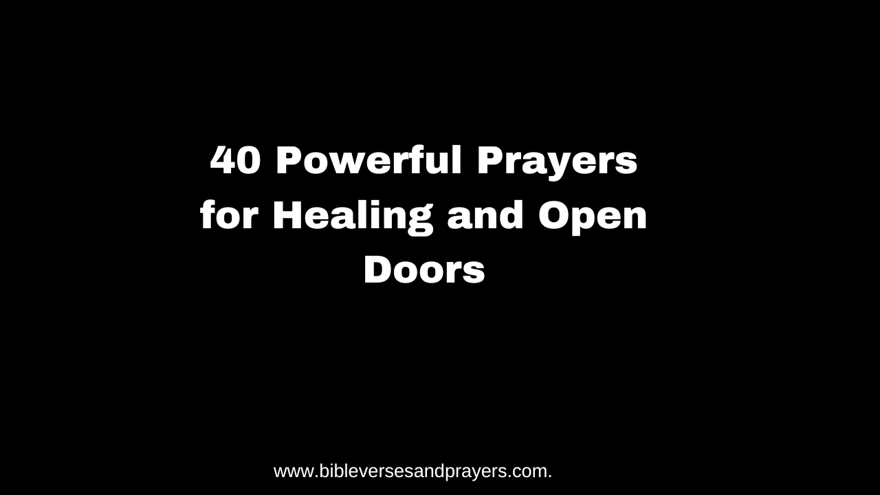 40 Powerful Prayers for Healing and Open Doors